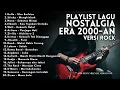 Lagu PLAYLIST NOSTALGIA LAGU POP 2000-AN INDONESIA HITS VERSI ROCK | Full Album Kenangan SMA