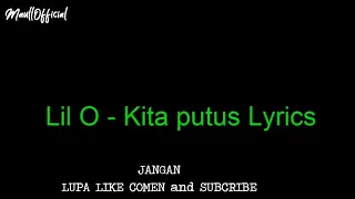 亗 Lil O - Kita Putus Lyrics`々
