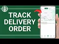 How to Track a Delivery Order from Starbucks App
