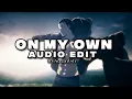 Download Lagu On My Own - Darci [edit audio] | (𝙨𝙡𝙤𝙬𝙚𝙙 + 𝙧𝙚𝙫𝙚𝙧𝙗)