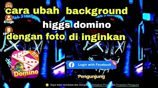 cara ubah background higgs domino dengan foto di inginkan