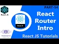 54 React Router Introduction Router In React Routes In React React Routing JS