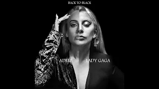 Download Lady Gaga \u0026 Adele - Back To Black (Cover) (Amy Winehouse Tribute) MP3