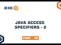 Java Access Specifiers 2 Part 46 QO-BOX