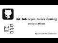 Python code for GitHub repositories cloning automation Python Script GIT API usage in python