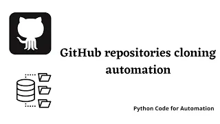 Python code for GitHub repositories cloning automation Python Script GIT API usage in python
