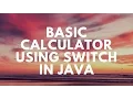 Basic Calculator using Switch Switch in Java Java Program Program Preneur