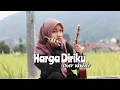 Download Lagu BUKAN KU TAK PUNYA HARGA DIRI TAPI DIRI MU BEGITU BERARTI (HARGA DIRIKU) - Cover Nayla Ratu