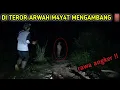Lagu CAMPING HOROR‼️DI TEROR ARWAH M4Y4T MENGAMBANG DI RAWA ANGKER
