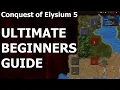 Conquest of Elysium 5 - ULTIMATE BEGINNERS GUIDE