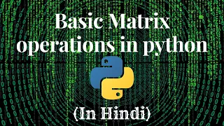 Matrix operations in Python in Hindi