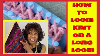 Part 1 How To Loom Knit On A Long Loom - Step-by-Step Loom Knitting Wambui Made It