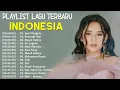 Download Lagu 🎶 PLAYLIST SPESIAL LAGU INDONESIA TERBAIK 2024 - LYODRA , MAHALINI ,TIARA ADINI ❤