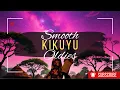 Lagu Smooth Kikuyu Oldies.