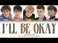 Download Lagu Why Don't We - I'll Be Okay [Color Coded Lyrics]
