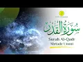 Download Lagu MUROTAL SURAH AL-QADR (KEMULIAAN) | METODE UMMI