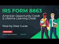IRS Form 8863 Tutorial - Claim the American Opportunity Credit and Lifetime Learning Credit