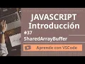 Aprende con VSCode Introduccion a JavaScript SharedArrayBuffer
