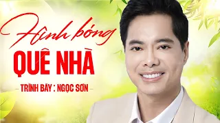 Hình Bóng Quê Nhà - Ngọc Sơn