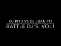 Download Lagu Dj Pitu vs Dj Juanito - Battle dj's vol. 1