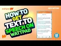 How to Get Text to Speech on Wattpad Easy Tutorial 2025
