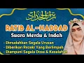 Lagu Dapatkan Manfaatnya!! Dzikir RATIB AL-HADDAD Pembuka Pintu Rezeki disertai teks arab dan latin