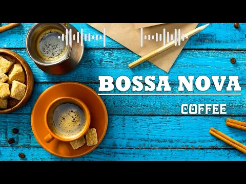 Download MP3 Bossa Nova Jazz ☕☕☕ ボサノバ 名曲 - リラックスできるストレス解消用ジャズ＆ボサノバ - ボサノバ & ジャズBGM - 起こり、仕事のための快適なジャズ音