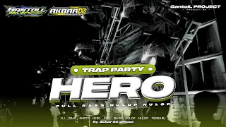 dj trap party hero full bass nulop nulop terbaru