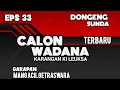 Download Lagu CALON WADANA - eps.33 | dongeng sunda mang Acil gentraswara