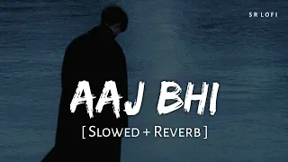 aaj bhi slowed reverb vishal mishra sr lofi