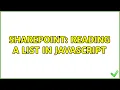 Sharepoint Reading a list in javascript 2 Solutions