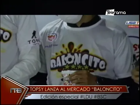 Topsy lanza al mercado Baloncito edición especial #LDU #BSC