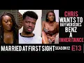 CHRIS NOW WANTS TO BUY MERCEDES A HOUSE AFTER THE BENZ MARRIED AT FIRST SIGHT S12 EP13