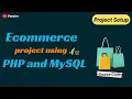 PHP E-commerce Project using MySQL - Project Source Code Setup