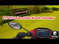 Modenas Z15GT – Test Ride Santai Ke Kuala Selangor | Vlog E788