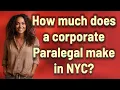 How much does a corporate Paralegal make in NYC