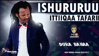 Download Ittiiqaa Tafarii - Ishururuu - New Oromo Music 2017(Official Video) MP3