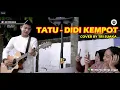 TATU - DIDI KEMPOT (LIRIK) COVER BY TRI SUAKA FEAT SAFIRA