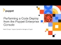 Performing a Code Deploy from the Puppet Enterprise Console