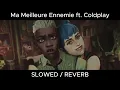 stromae, pomme, coldplay - ma meilleure ennemie | slowed + reverb