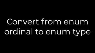 Java Convert from enum ordinal to enum type 5solution
