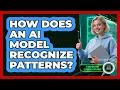 How Does An AI Model Recognize Patterns - AI and Machine Learning Explained
