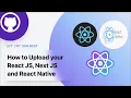 How to Upload React JS Next JS and React Native Application on GitHub Repository Repo