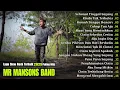 Download Lagu FULL ALBUM LAGU SEDIH MR MANSONS BAND | BIKIN NANGIS SAAT DENGAR LAGU INI