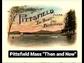 Pittsfield Massachusetts Then and Now