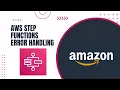 AWS STEP FUNCTIONS ERROR HANDLING