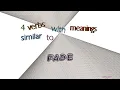 fade - 7 verbs similar to fade sentence examples