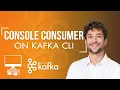 Kafka Console Consumer on Kafla CLI Tutorial