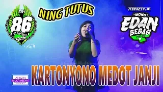 Download KARTONYONO MEDOT JANJI - NING TUTUS - MG 86 PRODUCTION GEDRUK - LIVE DIBAL NGEMPLAK BOYOLALI MP3