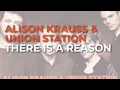 Download Lagu Alison Krauss \u0026 Union Station - There Is A Reason (Official Audio)